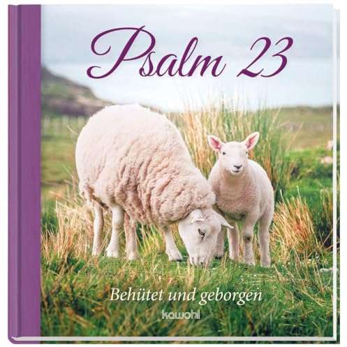 Psalm 23: Behütet und geborgen