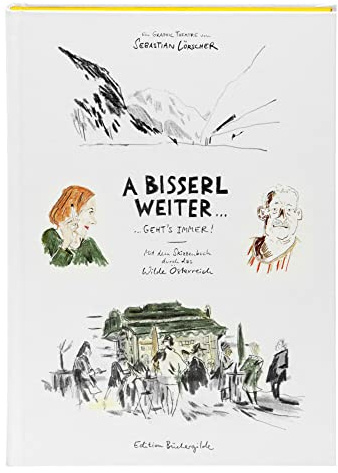 A bisserl weiter geht's immer: Mit dem Skizzenbuch durch das wilde Österreich