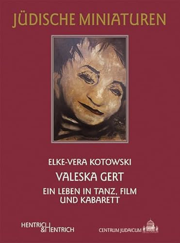 Valeska Gert: Ein Leben in Tanz, Film und Kabarett (Jüdische Miniaturen: Herausgegeben von Hermann Simon)