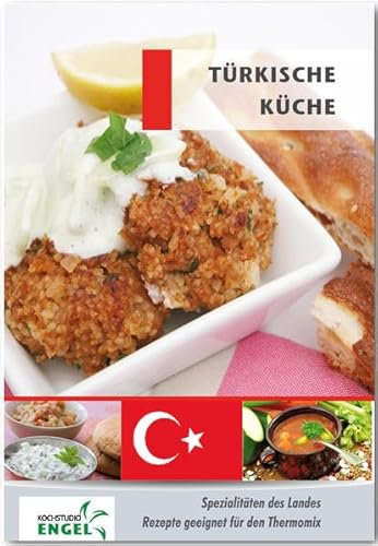 Türkische Küche Rezepte geeignet für den Thermomix: Spezialitäten des Landes Türkei