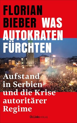 Was Autokraten fürchten: Aufstand in Serbien und die Krise autoritärer Regime