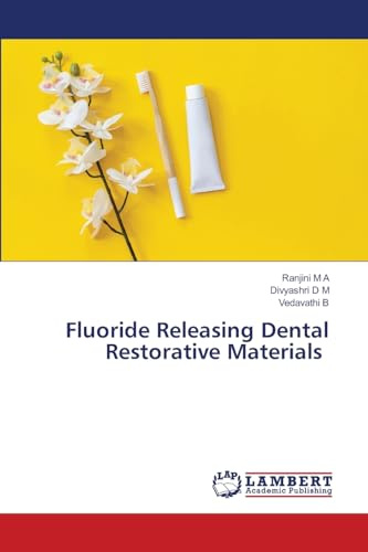 Fluoride Releasing Dental Restorative Materials