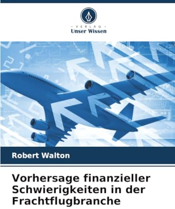 Vorhersage finanzieller Schwierigkeiten in der Frachtflugbranche