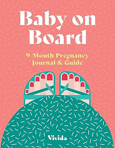 Baby on Board: 9-Month Pregnancy Journal and Guide (VIVIDA)