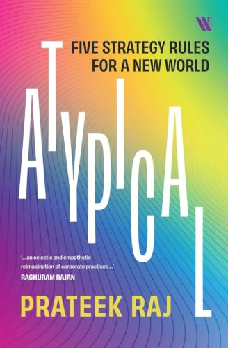 Atypical: Five Strategy Rules for a New World
