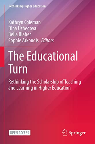 The Educational Turn: Rethinking the Scholarship of Teaching and Learning in Higher Education (Rethinking Higher Education)