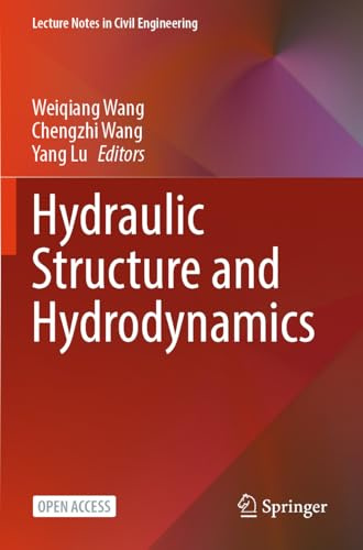 Hydraulic Structure and Hydrodynamics (Lecture Notes in Civil Engineering, Band 608)