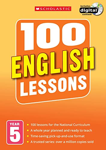 100 English Lessons for the National Curriculum for teaching ages 9-10 (Year 5). Includes short term planning and lessons for the whole year. (100 Lessons) (100 Lessons - New Curriculum)