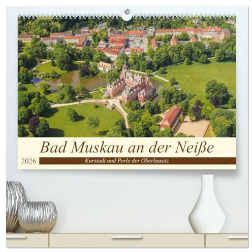 Bad Muskau an der Neiße (hochwertiger Premium Wandkalender 2026 DIN A2 quer), Kunstdruck in Hochglanz: Kleinod in der Mitte von Welterben (CALVENDO Orte)