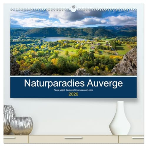 Naturparadies Auvergne (hochwertiger Premium Wandkalender 2026 DIN A2 quer), Kunstdruck in Hochglanz: Die wundervolle und wilde Vulkanlandschaft der ... das perfekte Reiseziel. (CALVENDO Natur)