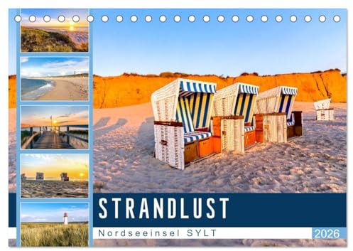STRANDLUST Nordseeinsel Sylt (Tischkalender 2026 DIN A5 quer), CALVENDO Monatskalender: Stimmungsvolle Inselblicke im Licht der Sonne (CALVENDO Orte)