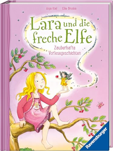 Lara und die freche Elfe: Zauberhafte Vorlesegeschichten