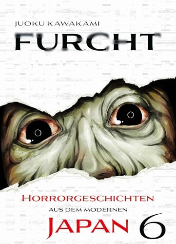 Furcht: Horrorgeschichten aus dem modernen Japan 06: Die Storys in diesem Manga lassen dir das Blut in den Adern gefrieren