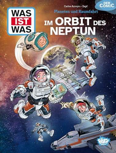 WAS IST WAS Comic - Planeten und Raumfahrt: Im Orbit des Neptun