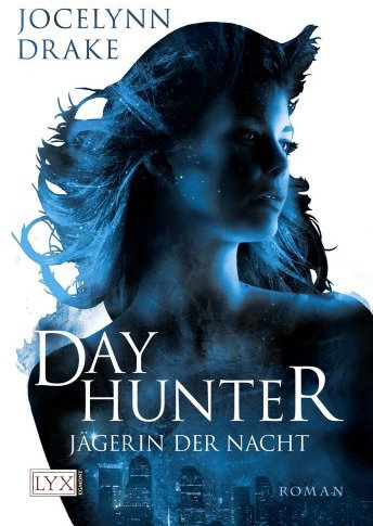 Jägerin der Nacht: Dayhunter: Roman. Deutsche Erstausgabe