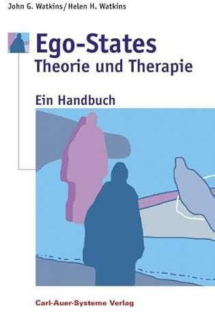 Ego-States - Theorie und Therapie: Ein Handbuch