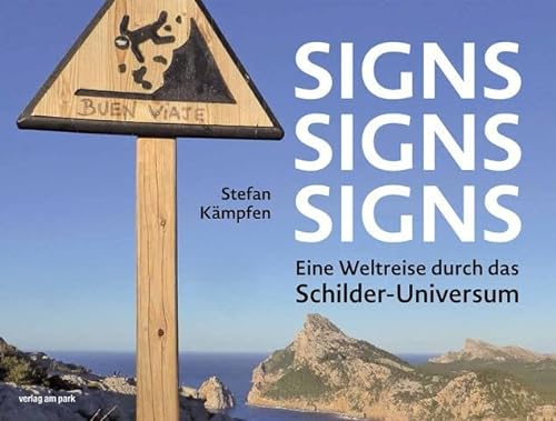 Signs, Signs, Signs: Eine Weltreise durch das Schilder-Universum (verlag am park)