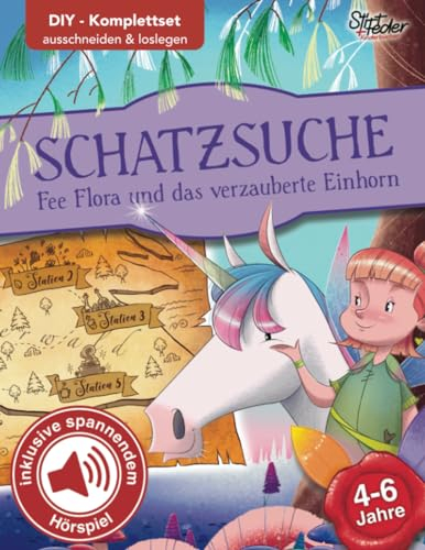 Schatzsuche inkl. spannendem Hörspiel für Kinder von 4-6 Jahren - Fee Flora und das verzauberte Einhorn: Das Schnitzeljagd-Komplettpaket (Fertig geplante Schatzsuchen für den Kindergeburtstag)