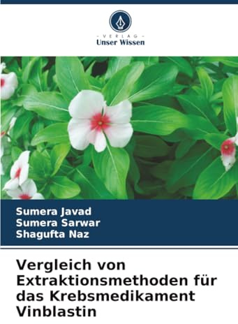 Vergleich von Extraktionsmethoden für das Krebsmedikament Vinblastin