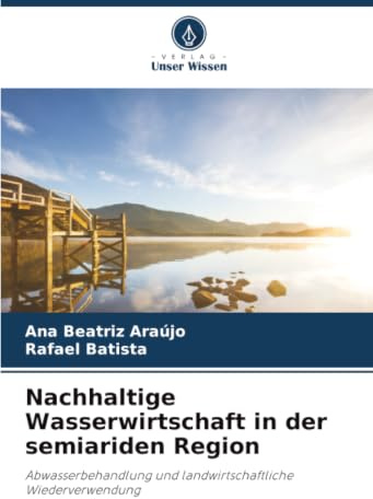 Nachhaltige Wasserwirtschaft in der semiariden Region: Abwasserbehandlung und landwirtschaftliche Wiederverwendung