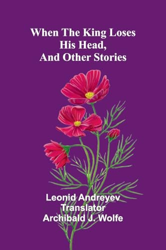 When The King Loses His Head, And Other Stories