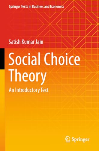 Social Choice Theory: An Introductory Text (Springer Texts in Business and Economics)