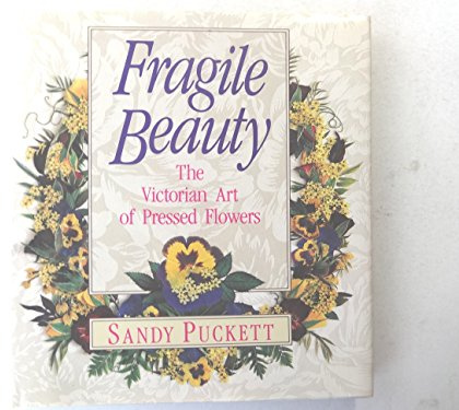 Fragile Beauty: The Victorian Art of Pressed Flowers