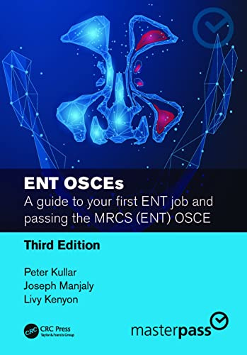 ENT OSCEs: A guide to your first ENT job and passing the MRCS (ENT) OSCE (MasterPass)