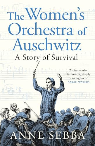 The Women’s Orchestra of Auschwitz: A Story of Survival