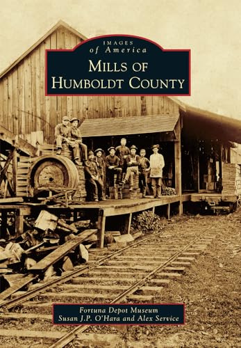 Mills of Humboldt County (Images of America)