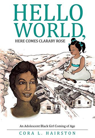 Hello World, Here Comes ClaraBy Rose: An Adolescent Black Girl Coming of Age
