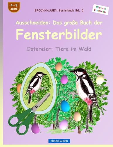 BROCKHAUSEN Bastelbuch Bd. 5: Ausschneiden - Das große Buch der Fensterbilder: Ostereier: Tiere im Wald