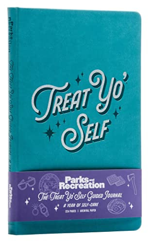 Parks and Recreation: The Treat Yo’ Self Guided Journal: A Year of Self-Care (IE Gift / Stationery)