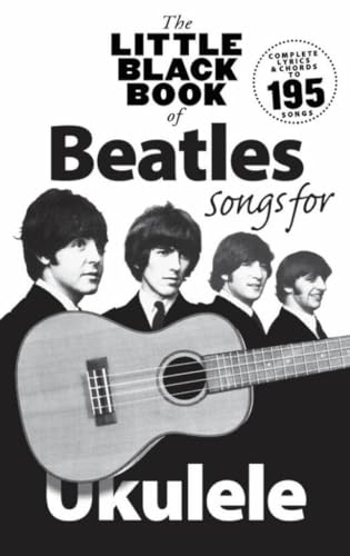 The Little Black Book Of Beatles Songs For Ukulele.: Songbook für Ukulele