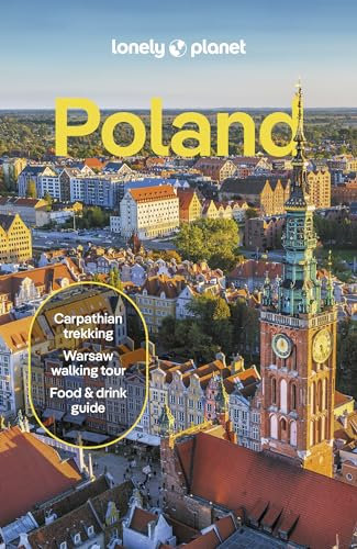 Lonely Planet Poland: Detailed Itineraries | Travel Like a Local | Insider Tips | Covers Warsaw, Kraków, Gda?sk, Ma?opolska, and more (Lonely Planet Travel Guide)