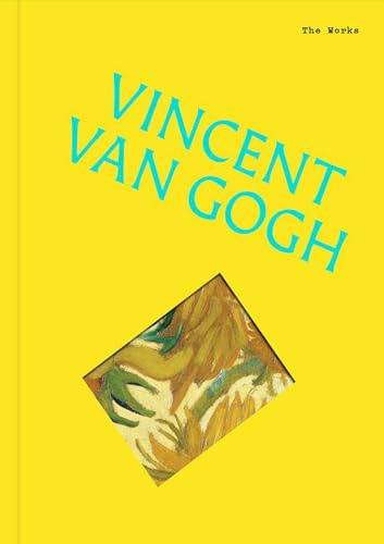 The Works: Vincent van Gogh: The essential masterpieces