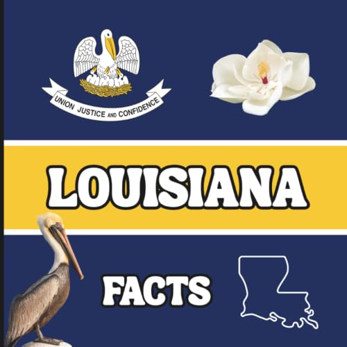 Louisiana Facts: Interesting Facts About Louisiana (50 States Fact Books)