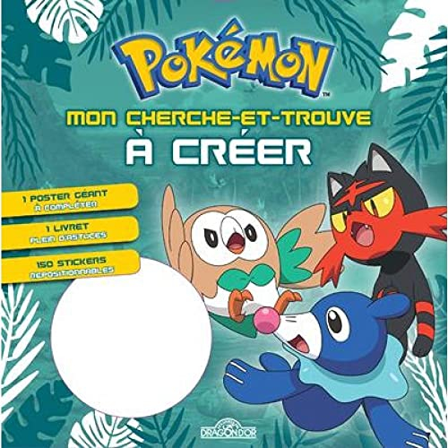 Pokémon - Mon cherche-et-trouve à créer (Brindibou, Flamiaou, Otaquin): Avec 1 poster géant, 1 livret, 150 stickers