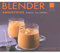 Blender smoothies shakes, jus, crèmes