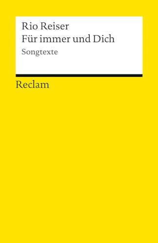 Für immer und dich. Songtexte: Reiser, Rio – zum 75. Geburtstag; ein Querschnitt durch Wirken und Werk – 14573 (Reclams Universal-Bibliothek)