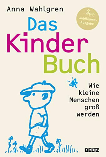 Das KinderBuch: Wie kleine Menschen groß werden