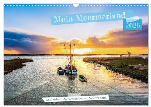 Moin Moormerland (Wandkalender 2026 DIN A3 quer), CALVENDO Monatskalender: Lichtstimmungen vom Emsdeich bis zu den Fehn (CALVENDO Natur)