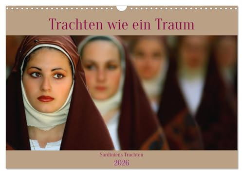 Trachten wie ein Traum (Wandkalender 2026 DIN A3 quer), CALVENDO Monatskalender: Sardiniens schöne Frauen (CALVENDO Menschen)