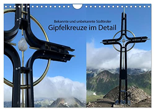 Bekannte und unbekannte Südtiroler Gipfelkreuze im Detail (Wandkalender 2026 DIN A4 quer), CALVENDO Monatskalender: Sie sehen schöne Gipfelkreuze mit Detailansicht (CALVENDO Natur)