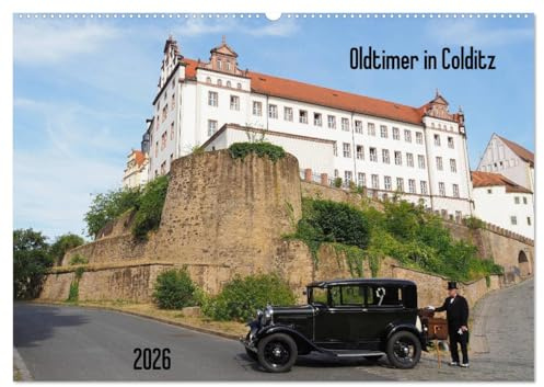 Oldtimer in Colditz (Wandkalender 2026 DIN A2 quer), CALVENDO Monatskalender: Historische Fahrzeuge im Muldental (CALVENDO Sport)