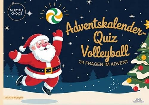 Adventskalender-Quiz Volleyball: 24 Fakten im Advent - Quizfragen mit Lösungen und Erklärungen für Volleyballspieler