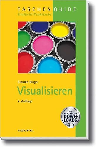 Visualisieren (Haufe TaschenGuide)