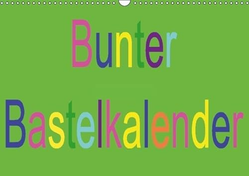 Bunter Bastelkalender (Wandkalender immerwährend DIN A3 quer) Monatskalender