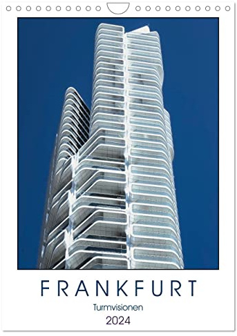 Frankfurt Turmvisionen (Wandkalender 2024 DIN A4 hoch), CALVENDO Monatskalender: Frankfurts imposante Wolkenkratzer im Hochformat (CALVENDO Orte)