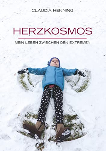 Herzkosmos: Mein Leben zwischen den Extremen